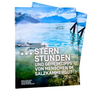 Sternstunden und Geheimtipps von Menschen im Salzkammergut